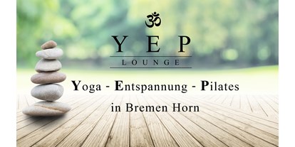 Yoga course - YEP Lounge
Yoga - Entspannung - Pilates
in Bremen Horn - YEP Lounge