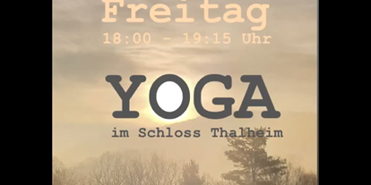 Yogakurs - Ambiente: Gemütlich - Niederösterreich - Yoga im Schloss Thalheim 