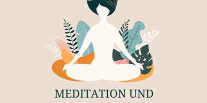 Yogakurs - spezielle Yogaangebote: Meditationskurse - Gänserndorf - Yoga und Meditation