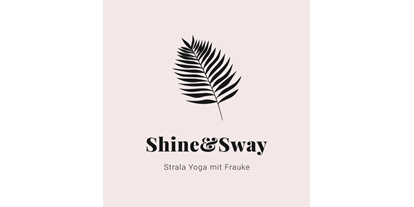 Yogakurs - spezielle Yogaangebote: Einzelstunden / Personal Yoga - Bremen-Stadt Findorff - SHINE & SWAY
"Move in agreement with yourself and you will be in the flow of all the magic"
- Mike Taylor  - Shine&Sway - STRALA Yoga mit Frauke