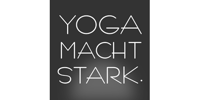 Yogakurs - Art der Yogakurse: Offene Kurse (Einstieg jederzeit möglich) - Sachsen - YOGA MACHT STARK für Anfänger und Fortgeschrittene - YOGA MACHT STARK