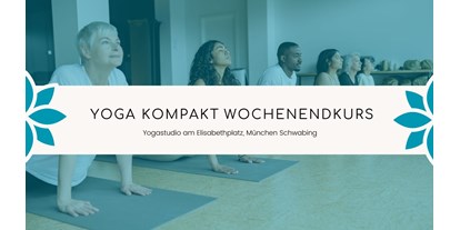 Yogakurs - Yogakurs - Bayern - Yoga Kompakt Wochenendkurs in München Schwabing - Yoga Kompaktkurs am Wochenende 20.-21.04.2024