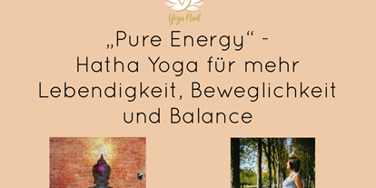 Yogakurs - Mitglied im Yoga-Verband: BDYoga (Berufsverband der Yogalehrenden in Deutschland e.V.) - Stuttgart / Kurpfalz / Odenwald ... - Hatha Yoga „Pure Energy“