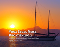 Yogaevent: Segeln und Yoga Retreat und Yoga Urlaub Kroatien - Segeln und Yoga Retreat Kroatien 2022
